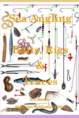 Sea Angling Baits, Rigs & Traces - Weaver, David A