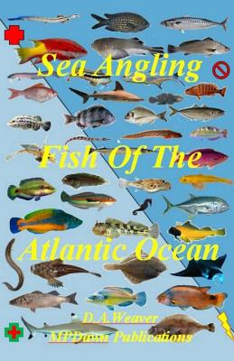 Sea Angling Fish of the Atlantic Ocean - Weaver, MR David a