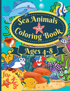 Sea Animals Coloring Book For Kids Ages 4-8: Amazing Ocean Coloring book for Kids Ages 4-8, Sea Life Coloring Book, Ocean Animals, Sea Creatures & Underwater Marine Life, Life Under The Sea, Ocean activity Book