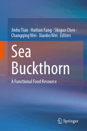 Sea Buckthorn: A Functional Food Resource