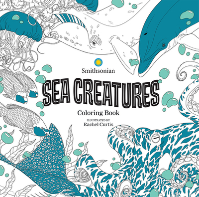 Sea Creatures: A Smithsonian Coloring Book - Smithsonian Institution