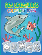 Sea Creatures and Ocean Animals Coloring Book for Kids: Activity Coloring Pages for Preschooler, Ages 2-4, 4-8