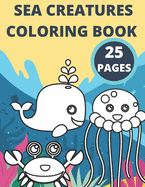 Sea Creatures Coloring Book: Coloring book with sea animals for kids