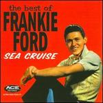 Sea Cruise: The Best of Frankie Ford