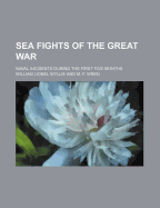 Sea Fights of the Great War; Naval Incidents During the First Five Months