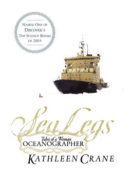 Sea Legs: Tales of a Woman Oceanographer - Crane, Kathleen