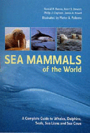 Sea Mammals of the World: A Complete Guide to Whales, Dolphins, Seals, Sea Lions and Sea Cows