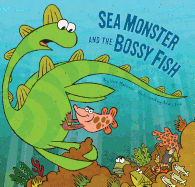 Sea Monster and the Bossy Fish
