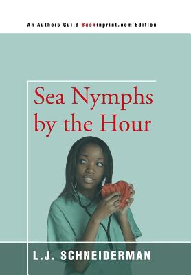 Sea Nymphs by the Hour - Schneiderman, L J