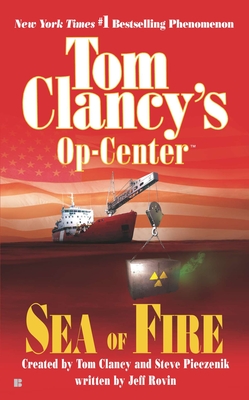 Sea of Fire - Clancy, Tom (Creator), and Pieczenik, Steve, and Rovin, Jeff