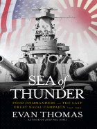 Sea of Thunder: Four Commanders and the Last Great Naval Campaign 1941-1945