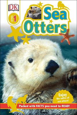 Sea Otters: Enjoy the Antics of Sea Otters! - DK