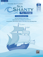 Sea Shanty Play-Alongs for Accordion, Opt. Piano: Ten Sea Shanties to Play Along. from Aloha 'Oe, La Paloma, Santiana Via Sloop John B., the Drunken Sailor to the Wellerman and Many More., Book, CD & Online Audio