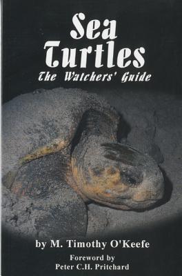 Sea Turtles: The Watchers' Guide - O'Keefe, Timothy