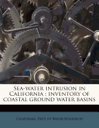 Sea-Water Intrusion in California: Inventory of Coastal Ground Water Basins