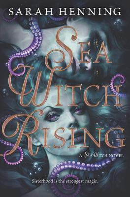 Sea Witch Rising - Henning, Sarah