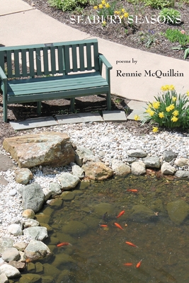 Seabury Seasons: A Book of Days Celebrating Local Heroes, Customs and Habitations at Seabury Life - McQuilkin, Rennie