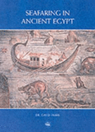 Seafaring in Ancient Egypt - Fabre, David
