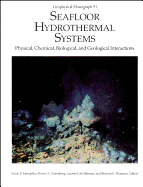 Seafloor hydrothermal systems : physical, chemical, biological, and geological interactions - Humphris, Susan, and American Geophysical Union