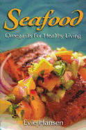 Seafood: Omega-3s for Healthy Living