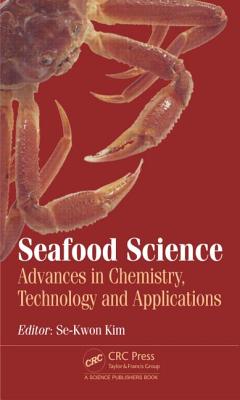 Seafood Science: Advances in Chemistry, Technology and Applications - Kim, Se-Kwon (Editor)