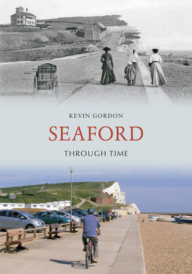 Seaford Through Time - Gordon, Kevin