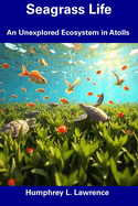 Seagrass Life: An Unexplored Ecosystem in Atolls