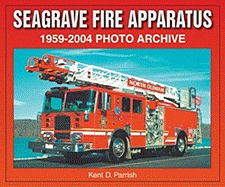 Seagrave Fire Apparatus 1959-2004 Photo Archive
