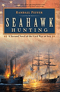 Seahawk Hunting: A Novel of the Civil War at Sea