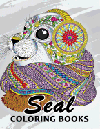 Seal Coloring Book: Unique Animal Coloring Book Easy, Fun, Beautiful Coloring Pages for Adults and Grown-Up