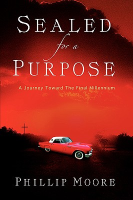 Sealed For A Purpose - Moore, Phillip