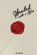 Sealed with a Kiss: Collection of Poetry