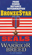 Seals the Warrior Breed: Bronze Star - Riker, H Jay