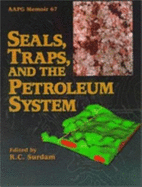 Seals, Traps, and the Petroleum System - Surdam, Ronald C. (Editor)