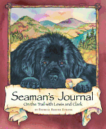 Seaman's Journal: On the Trail with Lewis and Clark