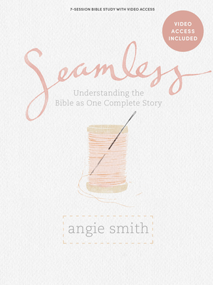 Seamless - Bible Study Book with Video Access - Smith, Angie