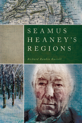 Seamus Heaney's Regions - Russell, Richard Rankin