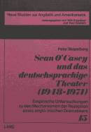 Sean O'Casey Und Das Deutschsprachige Theater (1948-1974): Empirische Untersuchungen Zu Den Mechanismen Der Rezeption Eines Anglo-Irischen Dramatikers