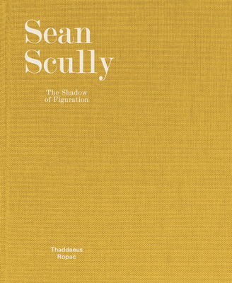 Sean Scully: The Shadow of Figuration - Scully, Sean, and Ehmann, Arne (Editor), and Schmiedlechner, Patricia (Editor)