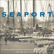 Seaport: New York's Vanished Waterfront