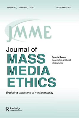 Search for A Global Media Ethic: A Special Issue of the journal of Mass Media Ethics - Black, Jay (Editor), and Barney, Ralph D (Editor)