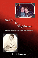 Search for Happiness: My Journey from Darkness Into the Light