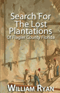 Search for the Lost Plantations of Flagler County Florida