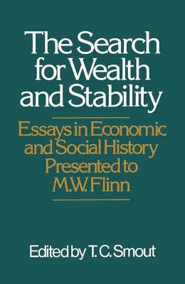 Search for Wealth and Stability: Essays in Honour of Michael W.Flinn - Smout, T. C. (Editor)