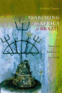 Searching for Africa in Brazil: Power and Tradition in Candombl