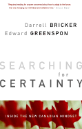 Searching for Certainty: Inside the New Canadian Mindset - Bricker, Darrell, and Greenspon, Ed