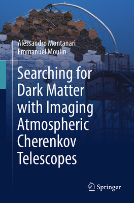 Searching for Dark Matter with Imaging Atmospheric Cherenkov Telescopes - Montanari, Alessandro, and Moulin, Emmanuel