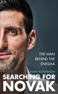 Searching for Novak: The man behind the enigma - Hodgkinson, Mark