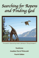 Searching for Ropens and Finding God: The quest for discovering modern pterosaurs (flying dinosaurs)