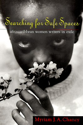 Searching for Safe Spaces: Afro-Caribbean Women Writers in Exile - Chancy, Myriam